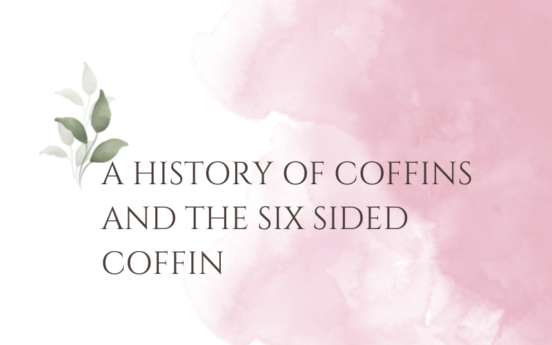 The history of six sided coffins and natural composting
