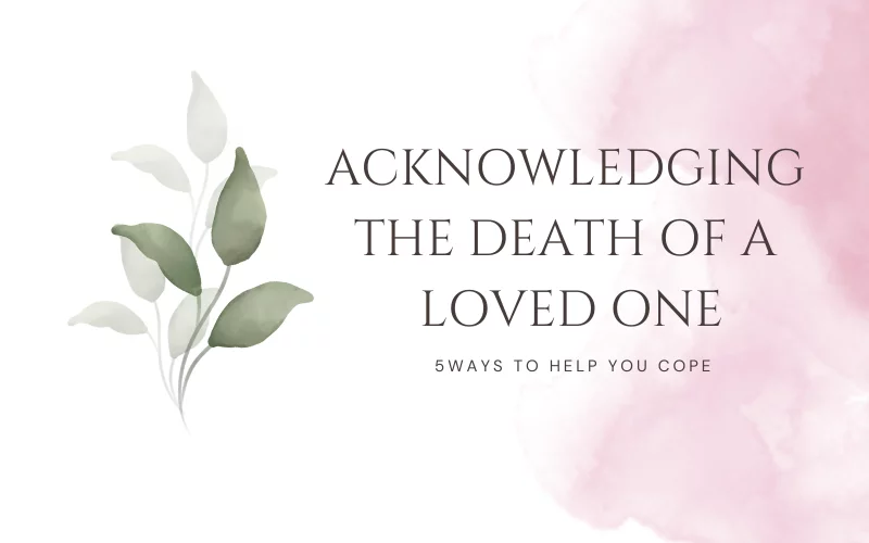 Acknowledging the loss of a loved one